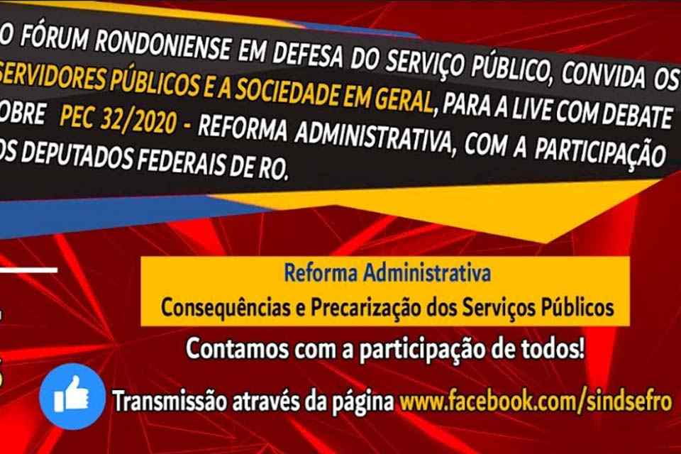 Reforma Administrativa será debatida em Live com a participação de Deputados Federais e representantes de sindicatos de Rondônia
