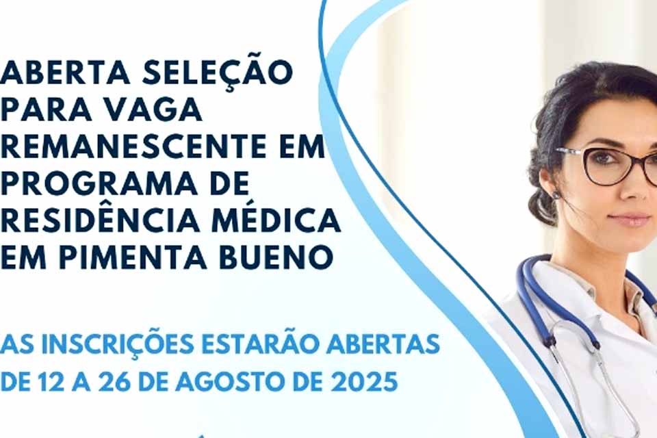 Aberta seleção para vaga remanescente em programa de Residência Médica
