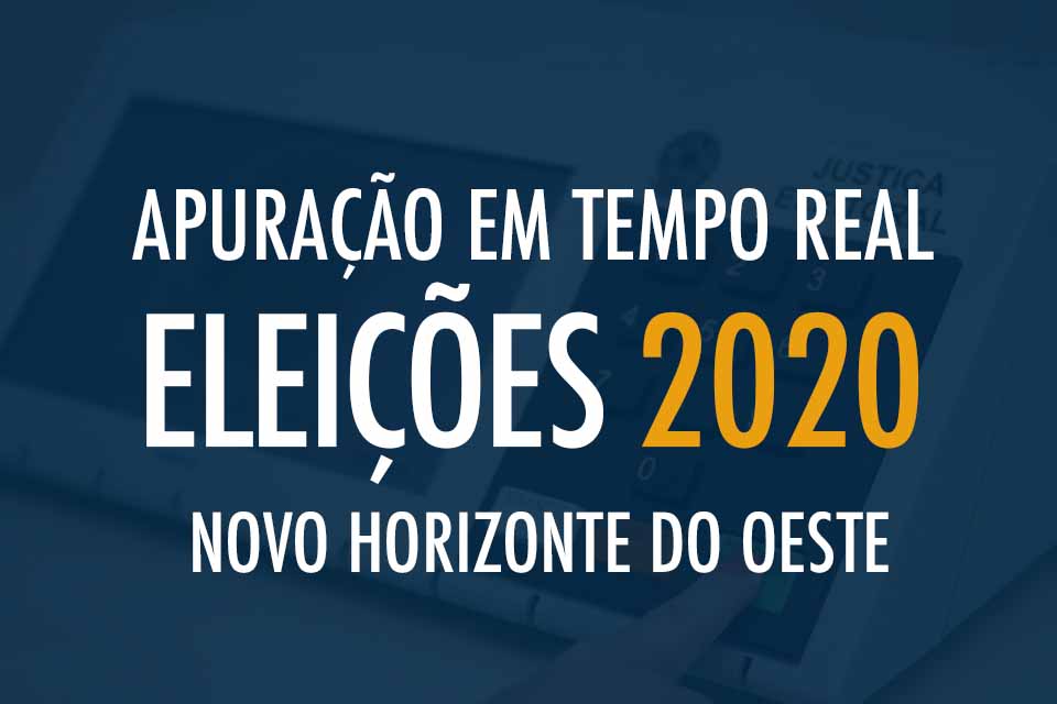 Tempo Real - Apuração das Eleições 2020 em Novo Horizonte do Oeste