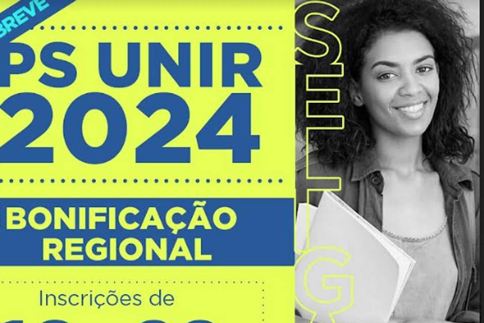 PS UNIR 2024 – UNIR prepara primeira seleção com Bonificação Regional