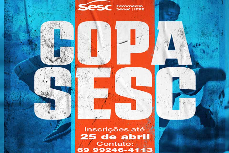 Inscrições para a Copa Sesc de Esportes Futsal em Nova Mamoré estão abertas 