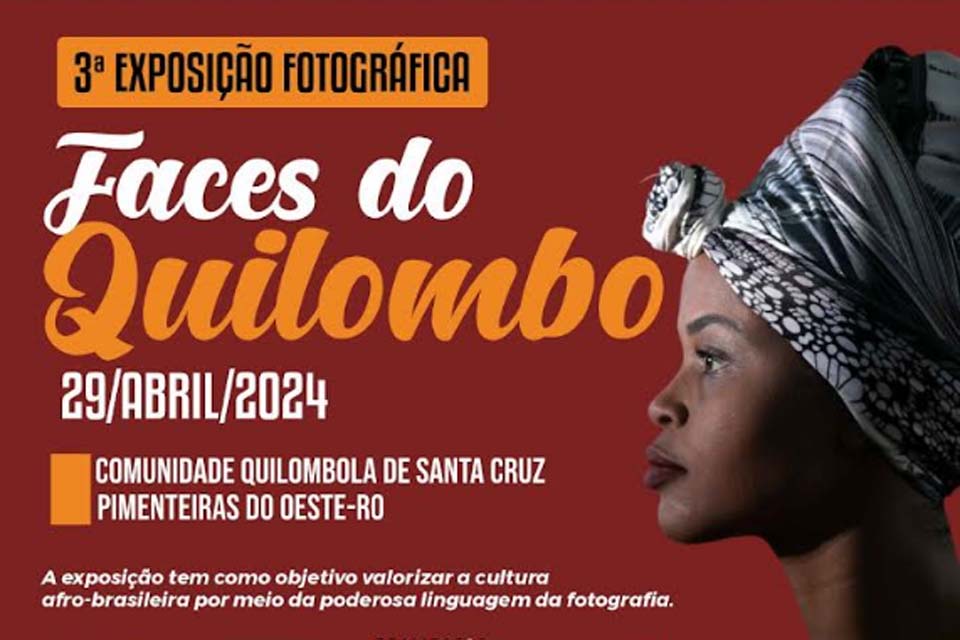 Terceira exposição de fotográfica  “Faces do Quilombo” será realizada em comunidade quilombola de Pimenteiras do Oeste