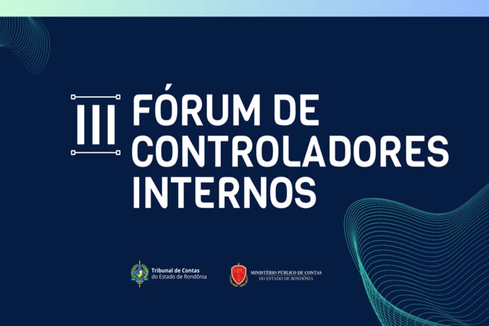TCE-RO ainda inscreve para o III Fórum de Controladores Internos 