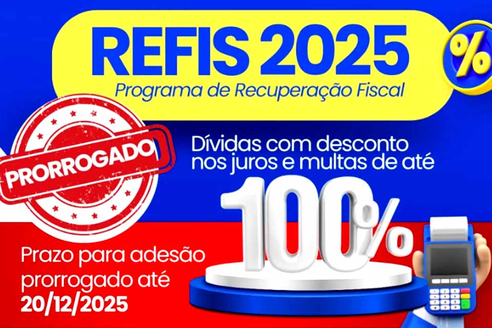 Prefeitura de Ariquemes prorroga prazo para adesão ao Programa de Recuperação Fiscal – Refis 2025