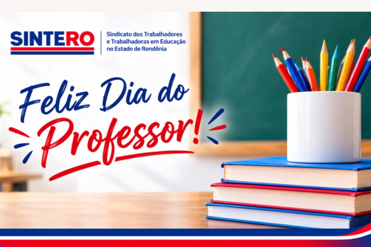  Neste 15 de outubro o SINTERO homenageia professores e professoras pelo seu dia