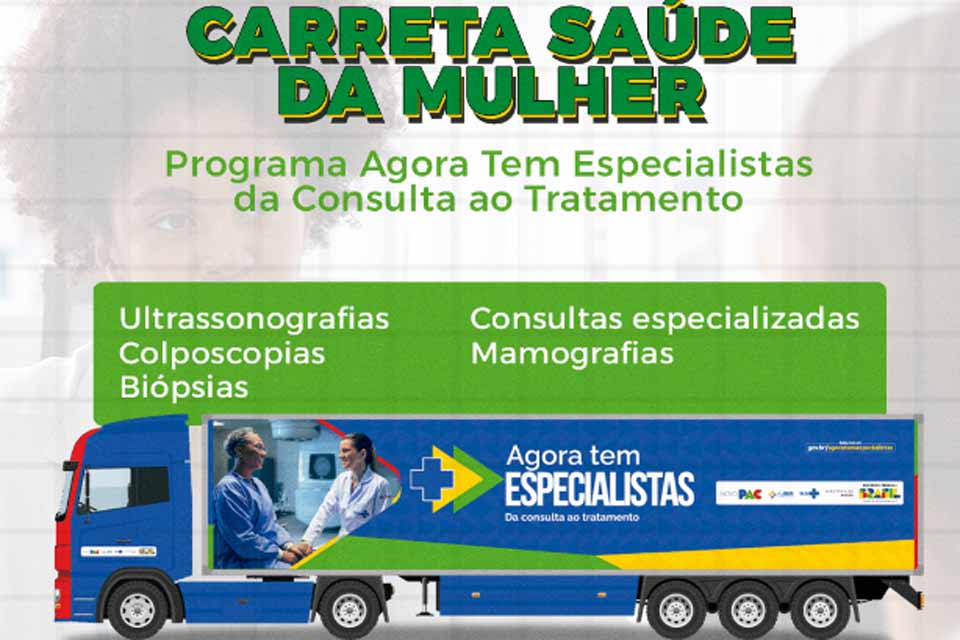 Carreta Saúde garante acesso a atendimentos especializados para as mulheres do município