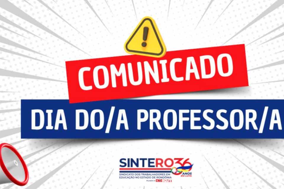 Dia do Professor e da Professora: SINTERO sem expediente nesta quarta (15/10)