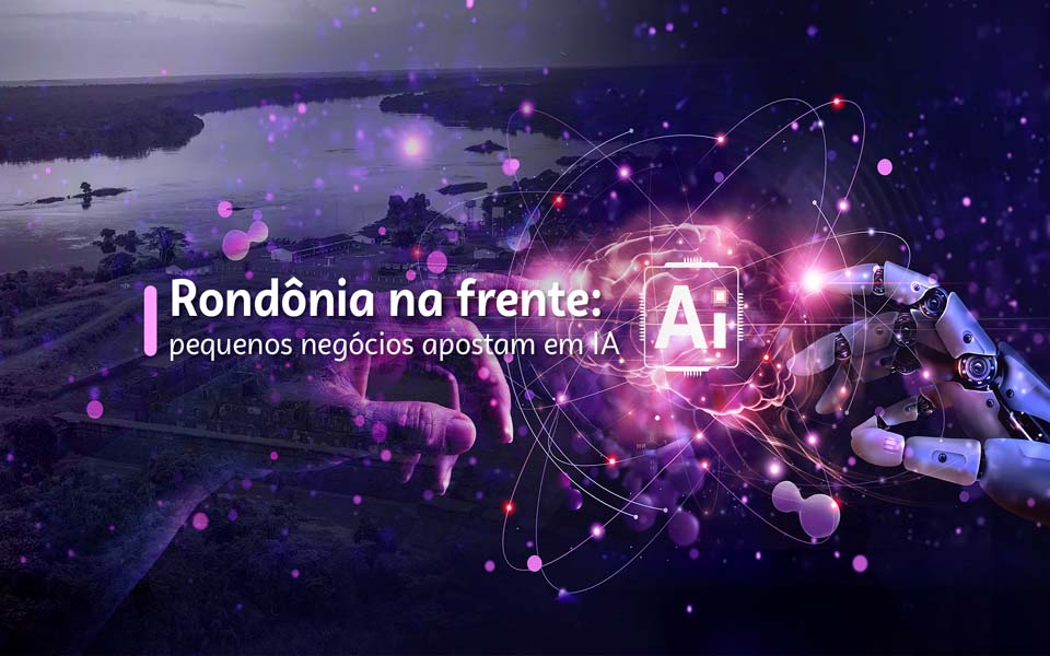 Uso de Inteligência Artificial cresce entre pequenos negócios de Rondônia