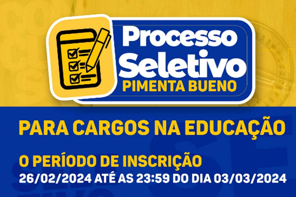 Prefeitura de Pimenta Bueno, abre processo seletivo para cargos na educação
