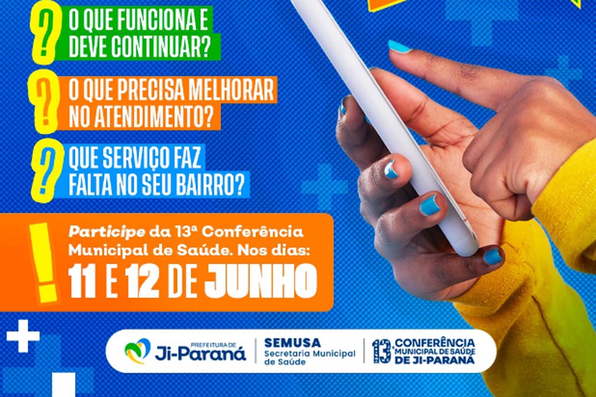 Prefeitura de Ji-Paraná convida população para participar da 13ª Conferência Municipal de Saúde