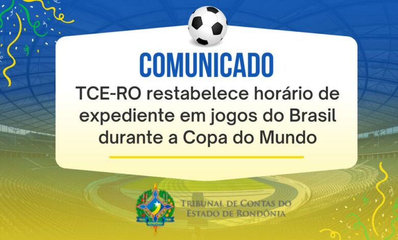 TCE-RO restabelece horário de expediente em jogos do Brasil durante a Copa do Mundo