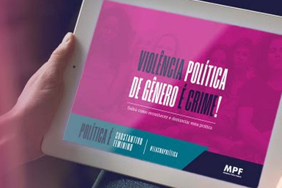 MP Eleitoral lança cartilha para mostrar como identificar e denunciar a violência política de gênero