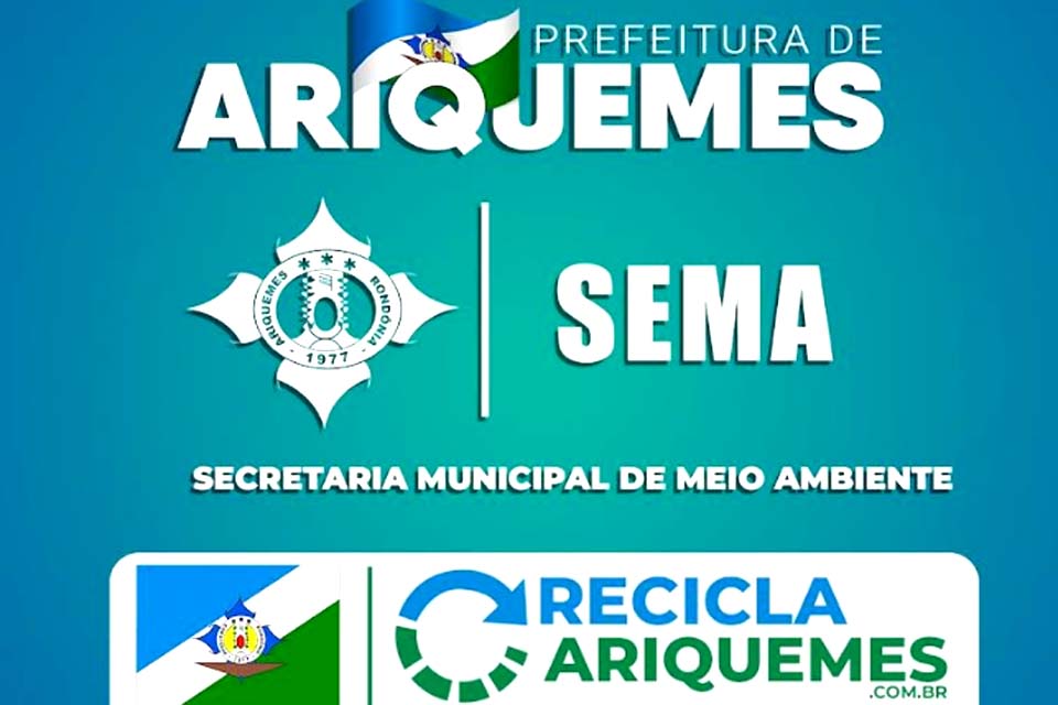 Prefeitura de Ariquemes amplia a coleta seletiva de resíduos domésticos para 100% da cidade