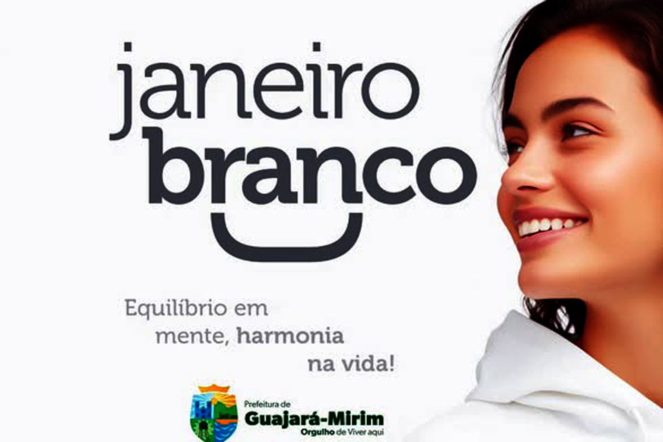 Prefeitura de Guajará-Mirim destaca importância da saúde mental durante o Janeiro Branco
