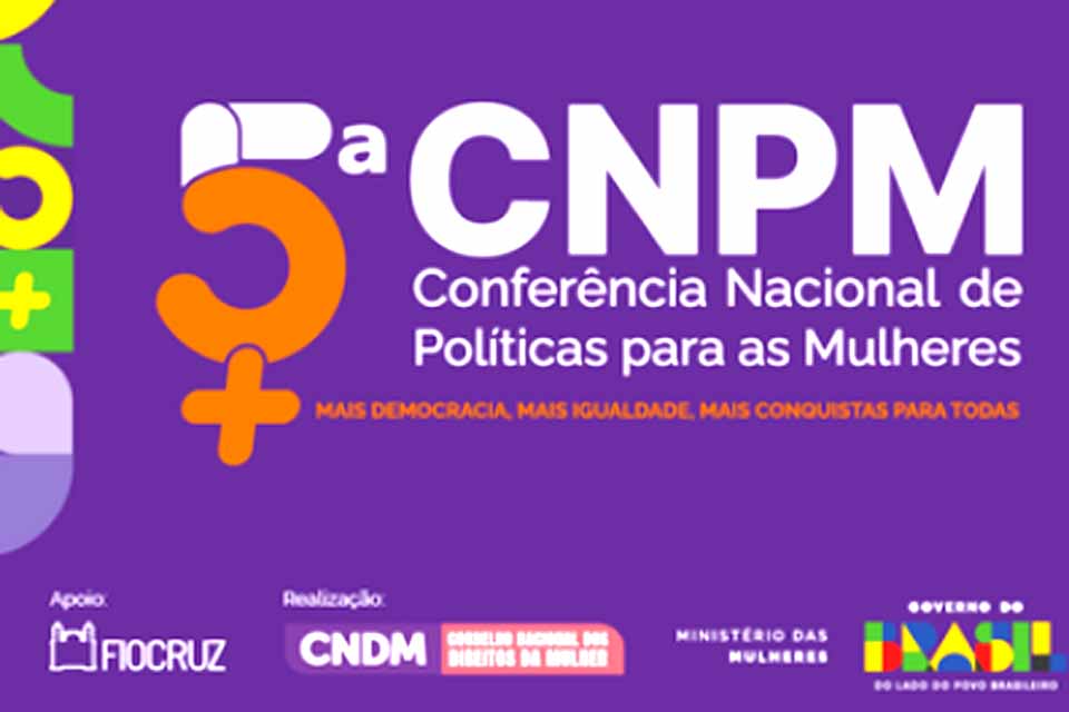 Aviso de credenciamento de imprensa para cobertura da 5ª Conferência Nacional de Políticas para as Mulheres