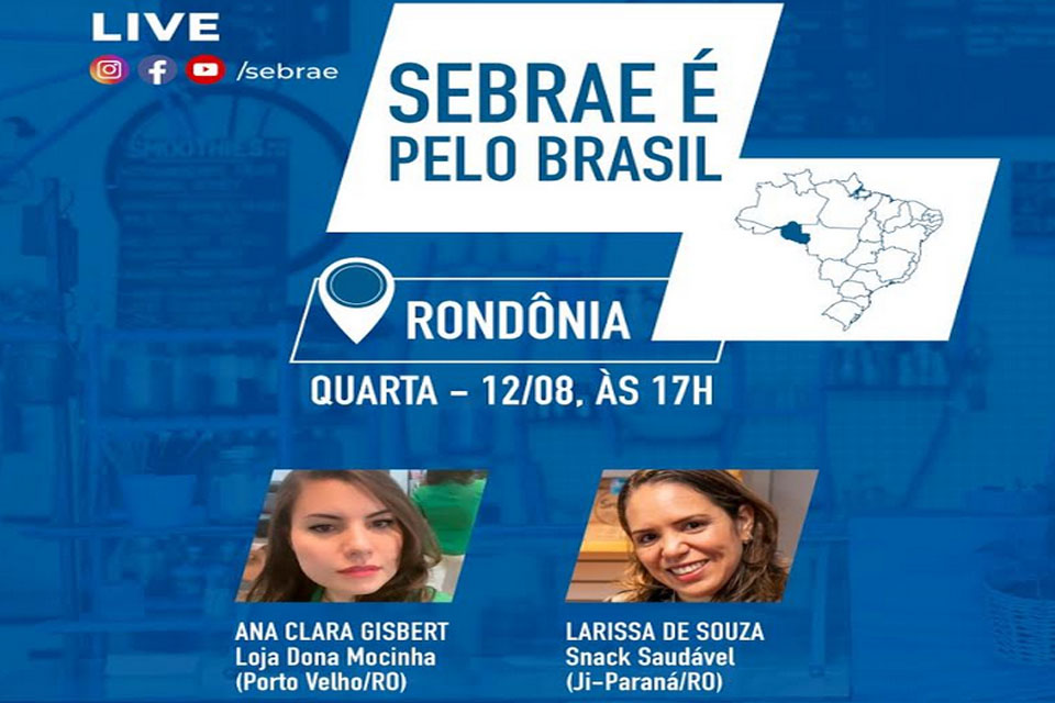 Sebrae pelo Brasil traz live com empreendedoras de Rondônia