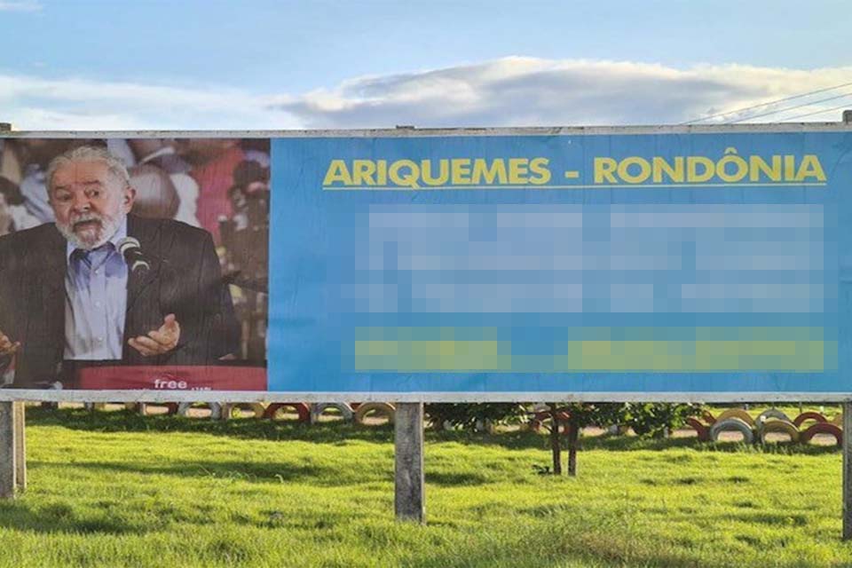 TRE de Rondônia determina retirada de outdoor contra Lula em Ariquemes