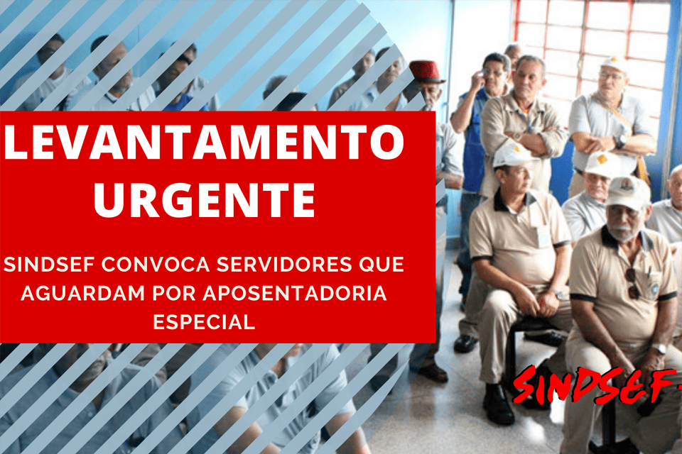 SINDSEF-RO convoca para levantamento dos servidores que aguardam por aposentadoria especial