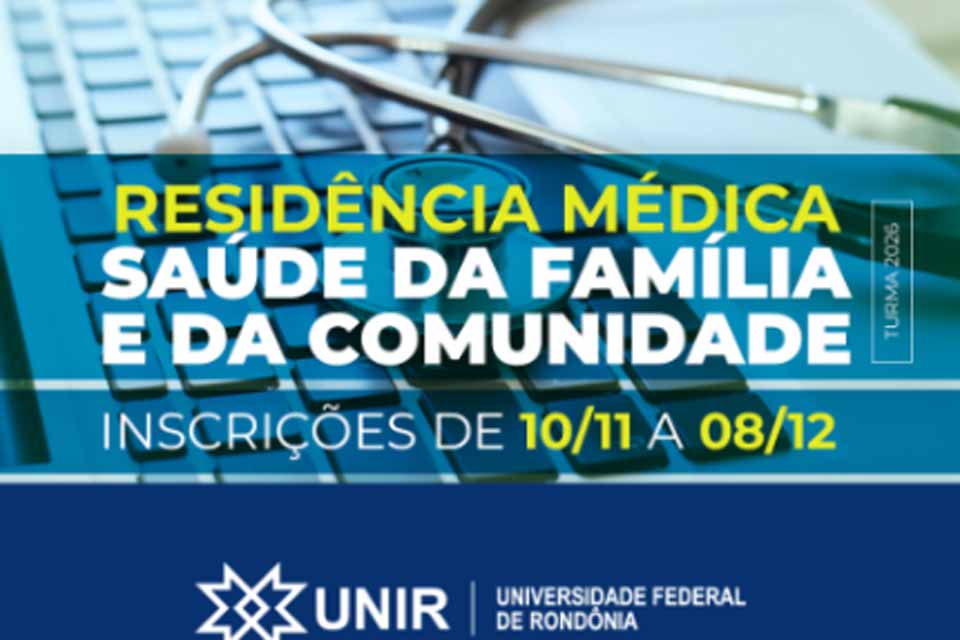 UNIR abre processo seletivo para Residência Médica em Saúde da Família e da Comunidade
