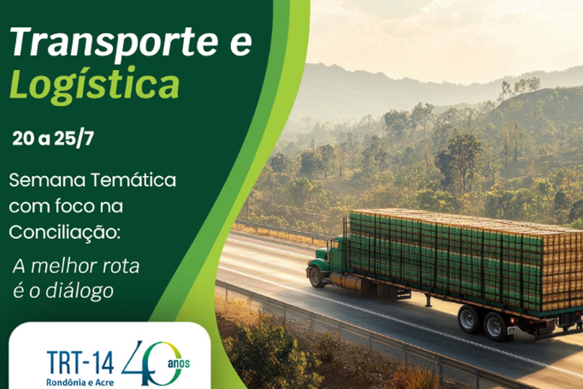 TRT-14 promove em julho a Semana Temática de Transporte e Logística com foco na conciliação