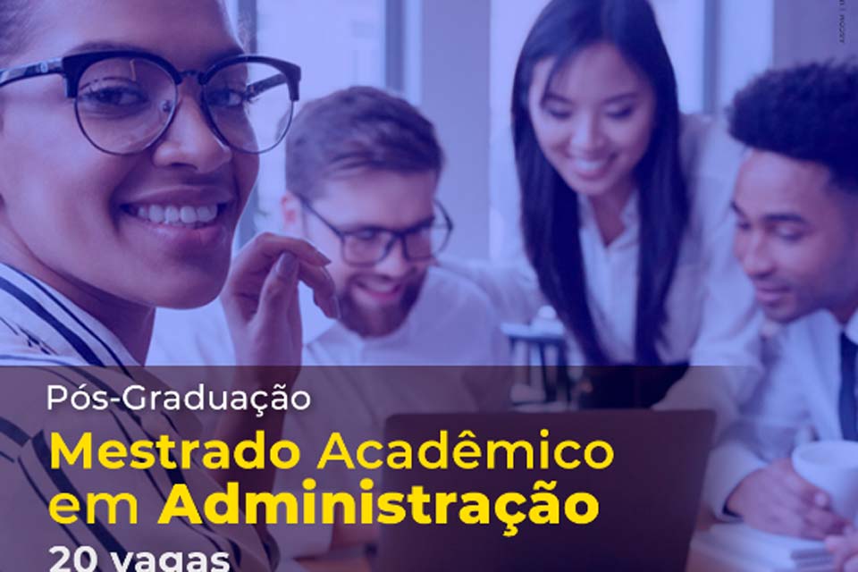 Prorrogadas as inscrições para a turma 2024 do Mestrado Acadêmico em Administração da UNIR