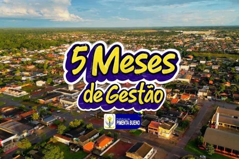 Município de Pimenta Bueno avança nos primeiros cinco meses de Gestão