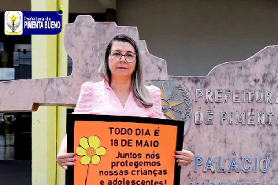 Pimenta Bueno adere campanha no combate a violência sexual contra crianças e adolescentes