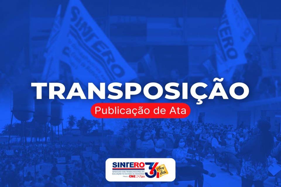 TRANSPOSIÇÃO: Novos servidores de Rondônia tiveram o processo deferido pela CEEXT
