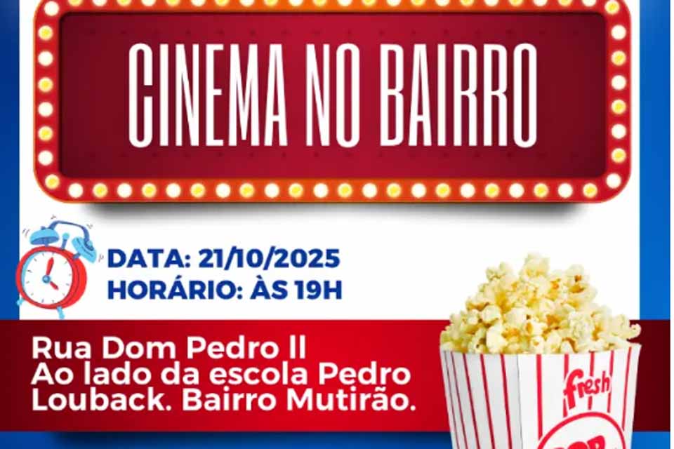 Prefeitura de Ariquemes realiza sessão gratuita de Cinema no Bairro - Mutirão