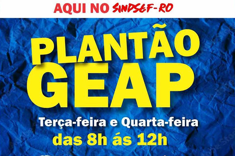 GEAP estará com ponto de atendimento nesta terça-feira e quarta-feira na Sede Administrativa do SINDSEF-RO