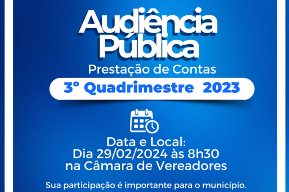 Prefeitura de Ariquemes realizará audiência pública para prestação de contas do 3º quadrimestre de 2023
