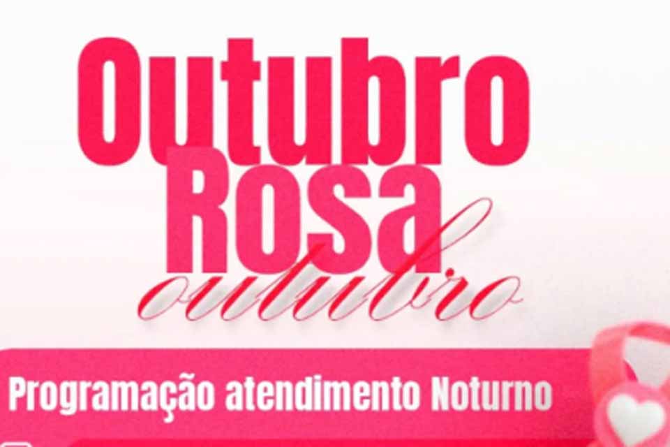 Unidades Básicas de Saúde de Ariquemes estarão com atendimento noturno especial 