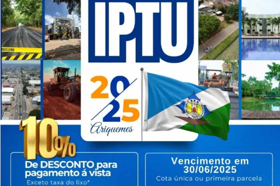 Prefeitura de Ariquemes lança o Imposto Predial Territorial Urbano 2025