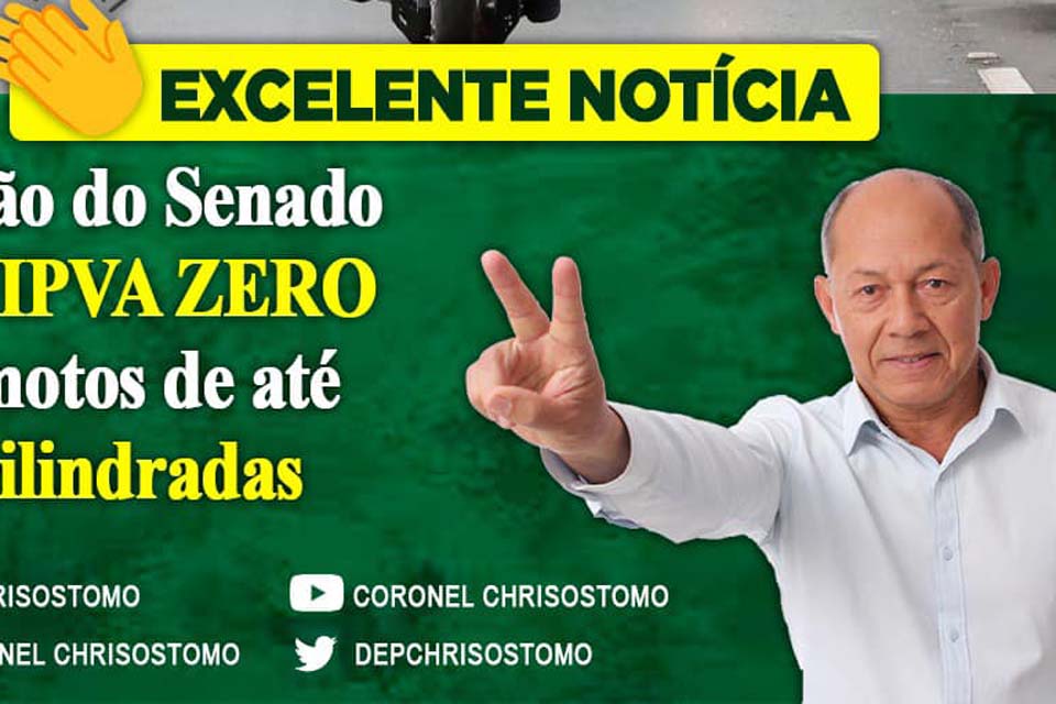 Deputado Coronel Chrisóstomo apoia projeto que propõe IPVA zero para motos de até 150 cilindradas, já aprovado pelo senado