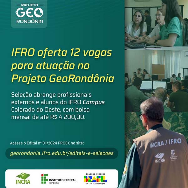 IFRO oferta 12 vagas para profissionais colaboradores no Projeto GeoRondônia