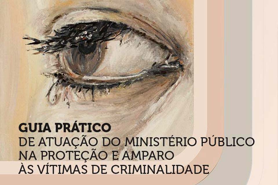 MP-RO disponibiliza na intranet Guia do CNMP para Atuação na Proteção e Amparo às Vítimas
