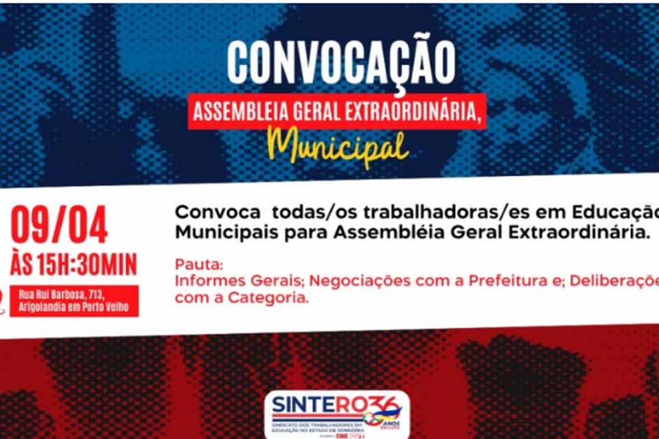 SINTERO convoca trabalhadores/as em educação municipais para Assembleia Geral Extraordinária no dia 9 de abril