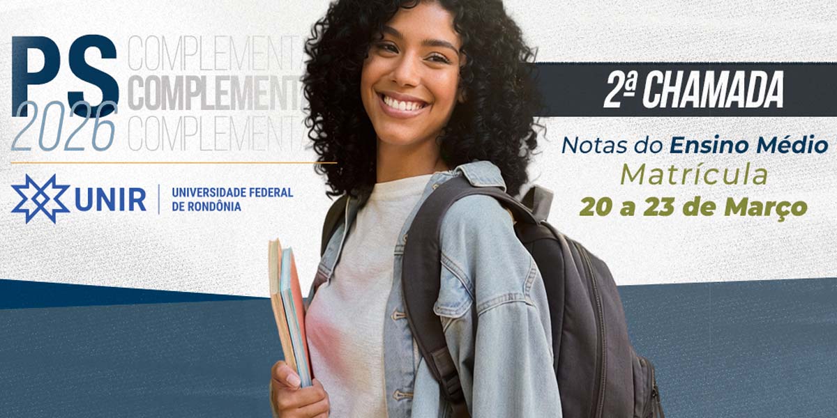 PS UNIR 2026 Complementar - Aprovados com notas do Ensino médio são convocados para matrícula em 2ª chamada