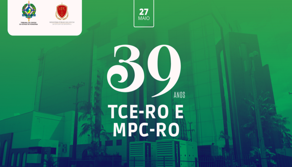 TCE-RO e MPC-RO completam 39 anos de firme atuação na defesa do erário e incentivo à boa gestão pública