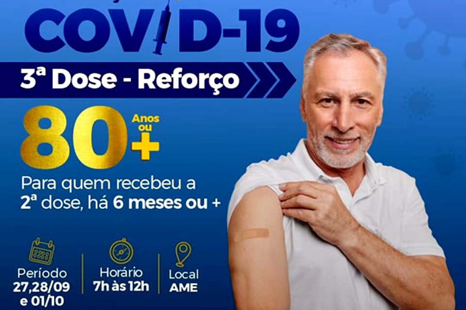 Município inicia aplicação da 3ª dose de vacina contra a covid-19, em idosos de 80 anos ou mais