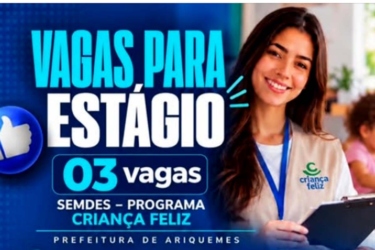 Prefeitura de Ariquemes por meio do Programa Criança Feliz está com 3 vagas de estágio abertas