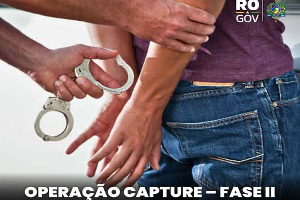 Polícia Civil de Rondônia deflagra segunda fase da Operação “Capture”