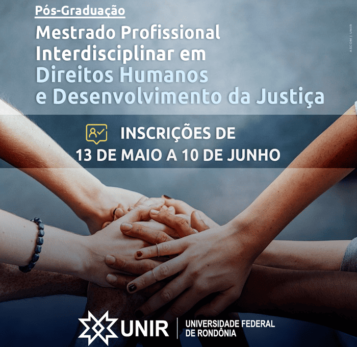 Últimos dias de inscrições para Mestrado em Direitos Humanos e Desenvolvimento da Justiça na UNIR