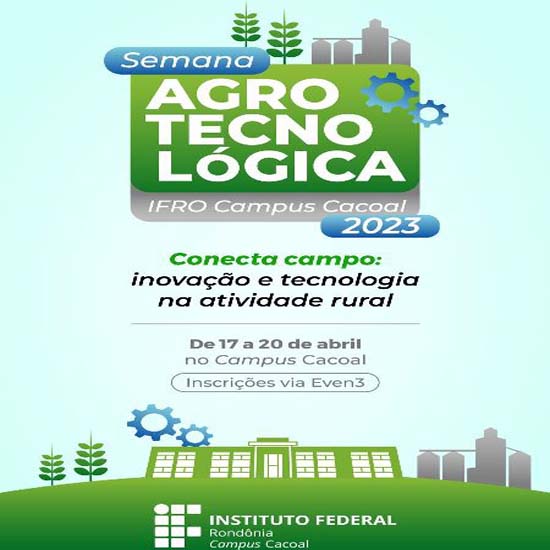 Campus Cacoal recebe inscrições para a VII Semana Agrotecnológica