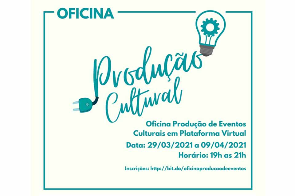 Oficina Produção de eventos culturais em plataforma virtual