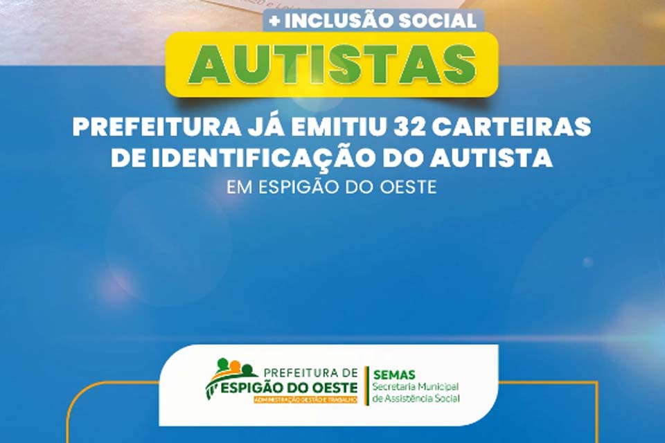 Prefeitura de Espigão do Oeste já emitiu 32 Carteira de Identificação Autista