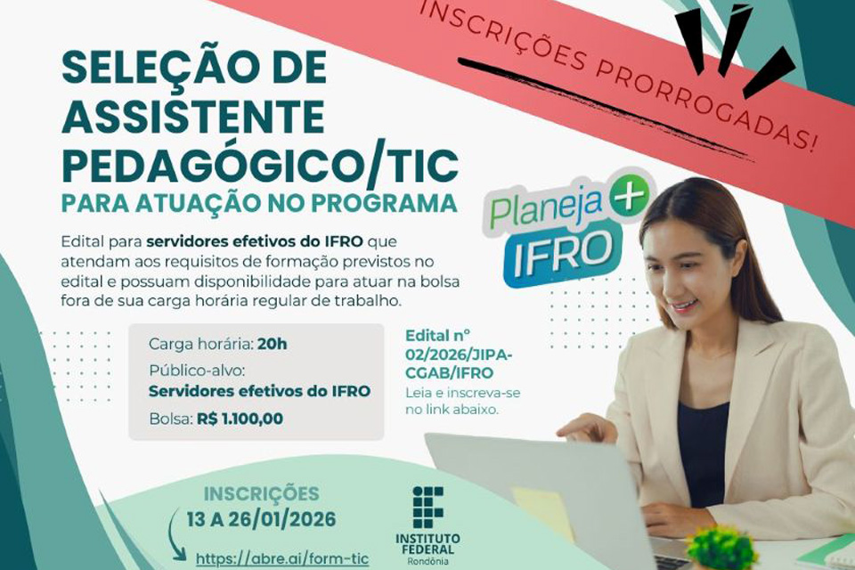 Inscrições para bolsista Assistente Pedagógico/TIC do Programa Planeja + IFRO abertas até o dia 26 de janeiro
