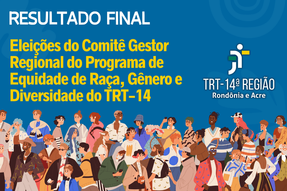 Sai resultado da eleição do Comitê Gestor Regional de Equidade de Raça, Gênero e Diversidade do TRT-14