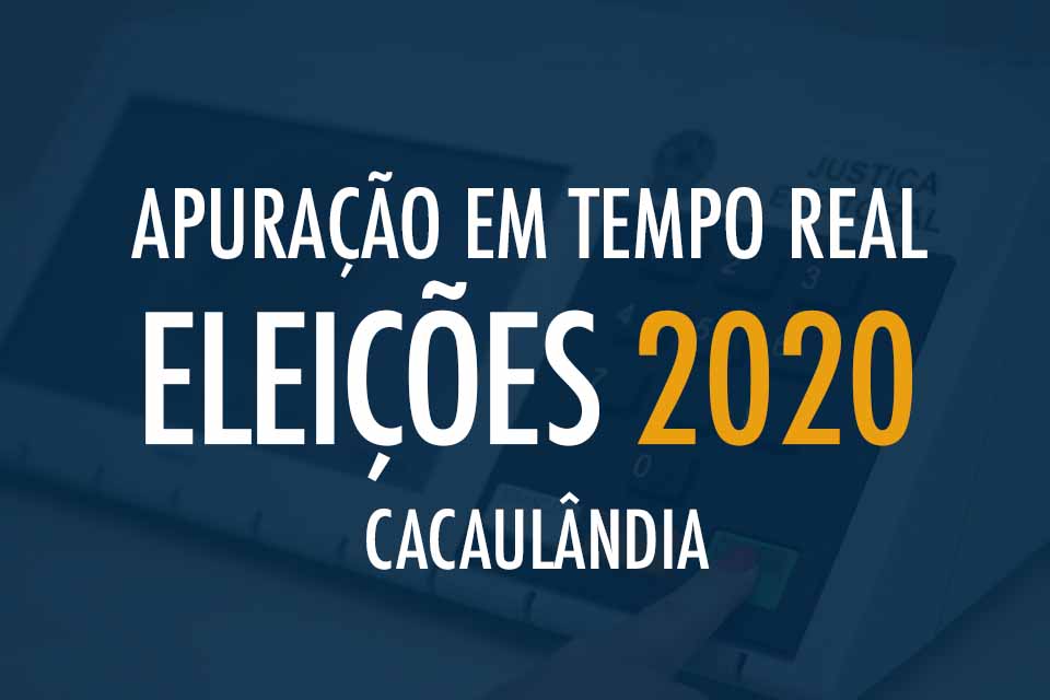 Tempo Real - Apuração das Eleições 2020 em Cacaulândia