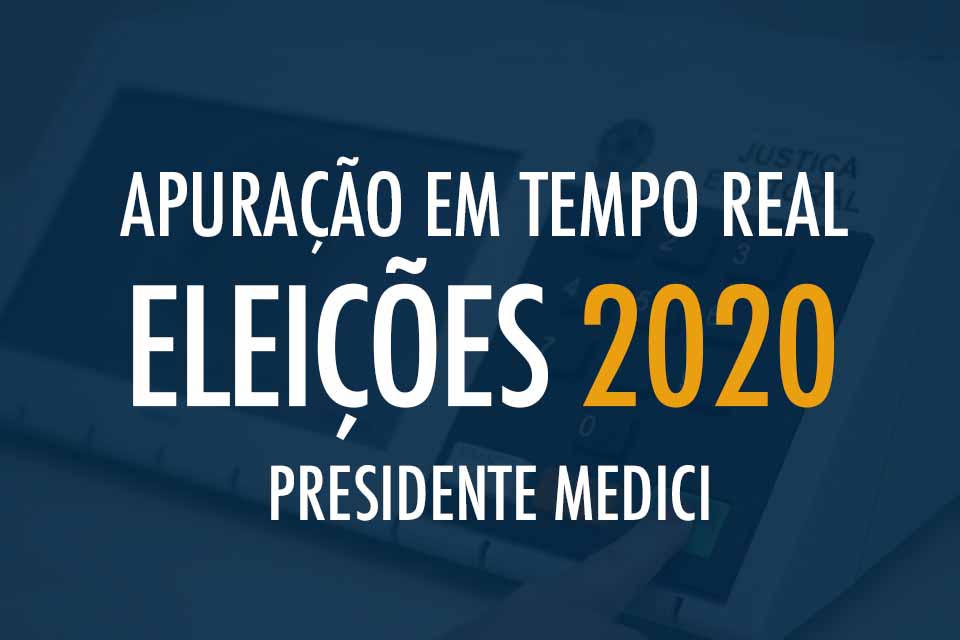 Tempo Real - Apuração das Eleições 2020 em Presidente Médici